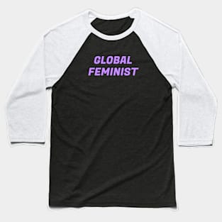 GLOBAL FEMINIST Baseball T-Shirt